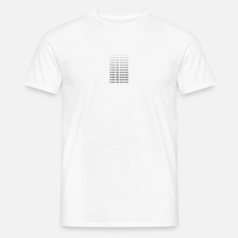 TRUST THE PROCESS - Männer T-Shirt - Weiß