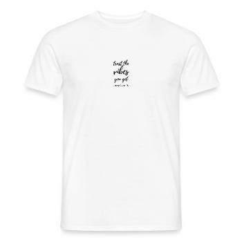 faites confiance aux vibrations que vous obtenez - T-shirt homme - blanc - Devant - AI Model Male 178 dark (178cm)