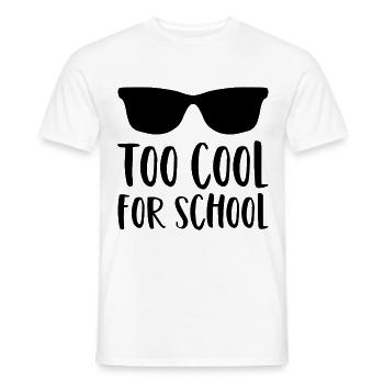 Schule Spruch Too Cool For School Sonnenbrille - Männer T-Shirt - Weiß - Vorne - AI Model Male 178 dark (178cm)