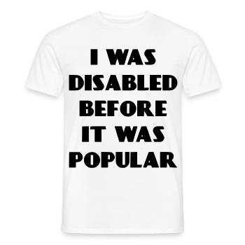 Ich war schon behindert, bevor es populär wurde* - Männer T-Shirt - Weiß - Vorne - AI Model Male 178 dark (178cm)
