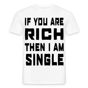 If you're rich, I'm single # - Men's T-Shirt - white - Front - AI Model Male 178 dark (178cm)