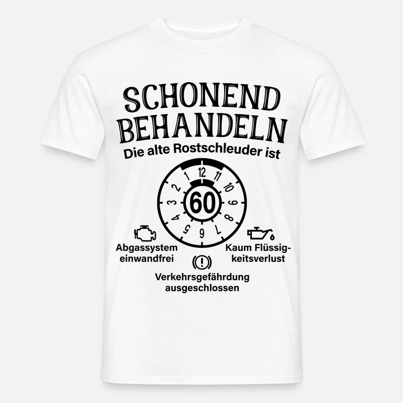 Schonend Behandeln 60. Geburtstag Rostschleuder 60 - Männer T-Shirt - Weiß