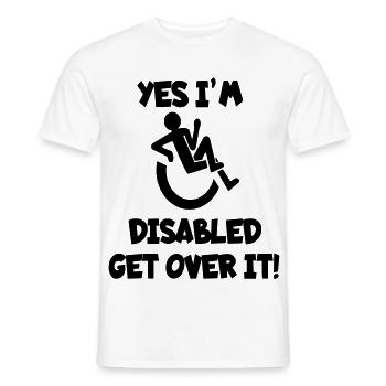 Ich bin behindert. Kommen Sie darüber hinweg* - Männer T-Shirt - Weiß - Vorne - AI Model Male 178 dark (178cm)