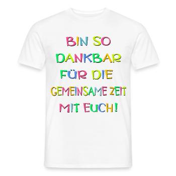 Dankbarkeit Wertschätzung Zeit Sprüche - Männer T-Shirt - Weiß - Vorne - AI Model Male 178 dark (178cm)