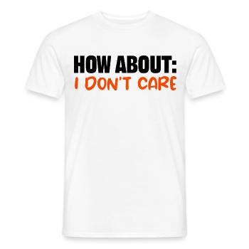 I don't care about cool saying, I don't care - Men's T-Shirt - white - Front - AI Model Male 178 dark (178cm)