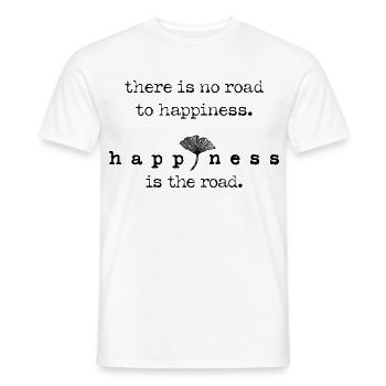 There is no road to happiness is the road – Ginkgo - Men's T-Shirt - white - Front - AI Model Male 178 dark (178cm)