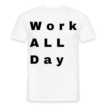 Travailler toute la journée - T-shirt homme - blanc - Devant - AI Model Male 178 dark (178cm)