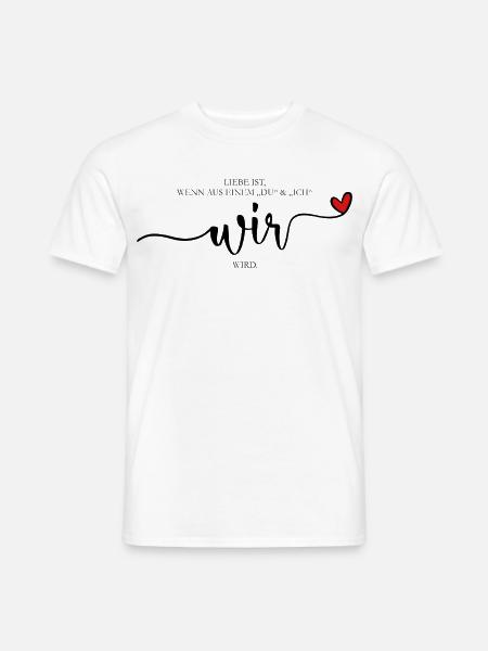 Liebe ist wir -Zusammen Partner Love - Männer T-Shirt - Weiß