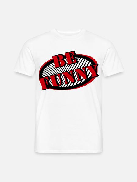 be funny - Männer T-Shirt - Weiß