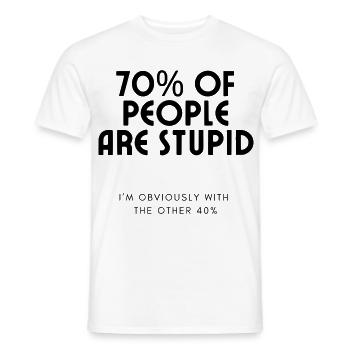 70% of people are stupid.... Humour # - Men's T-Shirt - white - Front - AI Model Male 178 dark (178cm)