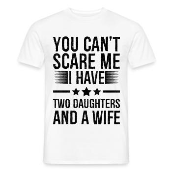 You Can't Scare Me I Have Two Daughters And A Wife - T-shirt homme - blanc - Devant - AI Model Male 178 dark (178cm)