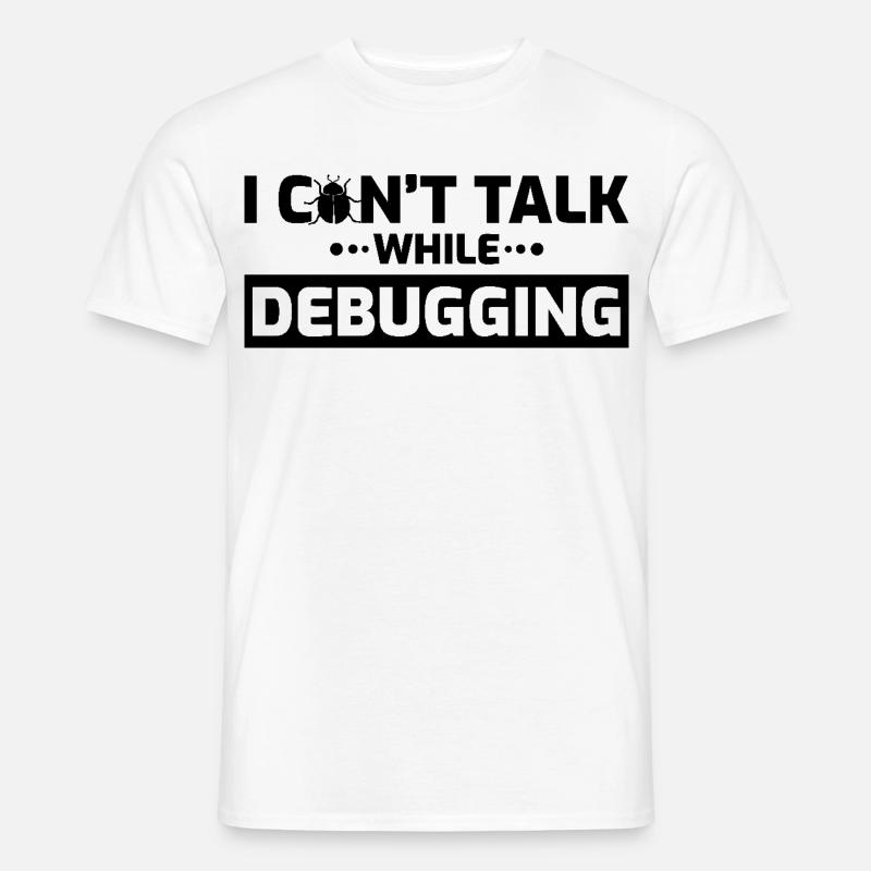 Ich kann beim Debuggen nicht sprechen - Männer T-Shirt - Weiß