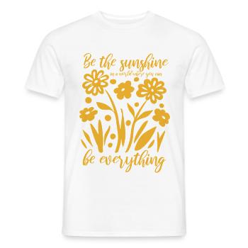 Blumen - Frühling - Be the sunshine - Spruch - Männer T-Shirt - Weiß - Vorne - AI Model Male 178 dark (178cm)