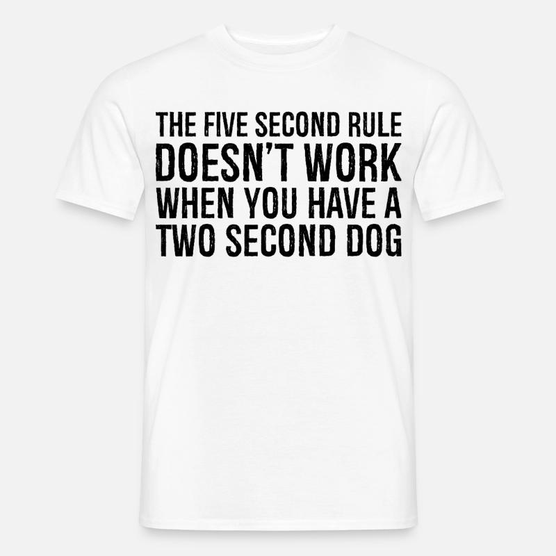 the five second rule doesn't work when you have - Men's T-Shirt - white