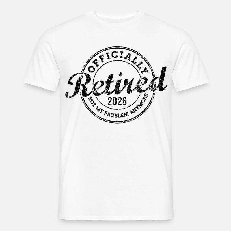 Officially Retired 2026 Not My Problem Anymore - Männer T-Shirt - Weiß