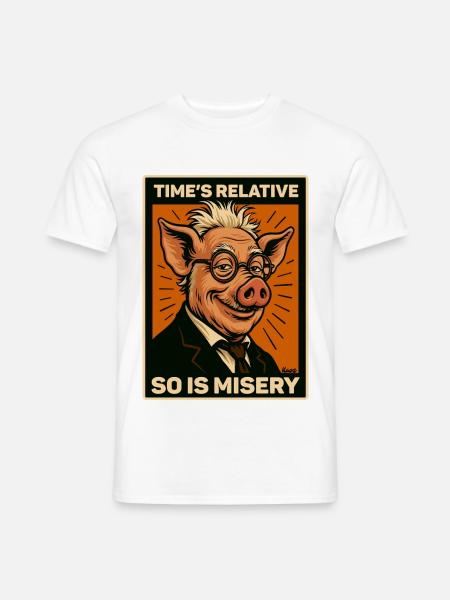 Humorvolle Schweinezeit ist relativ Wissenschaft Genuis - Männer T-Shirt - Weiß