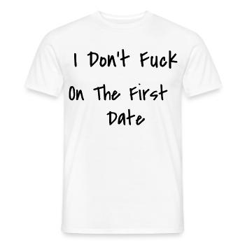 I Don't Fuck On The First Date - Men's T-Shirt - white - Front - AI Model Male 178 dark (178cm)
