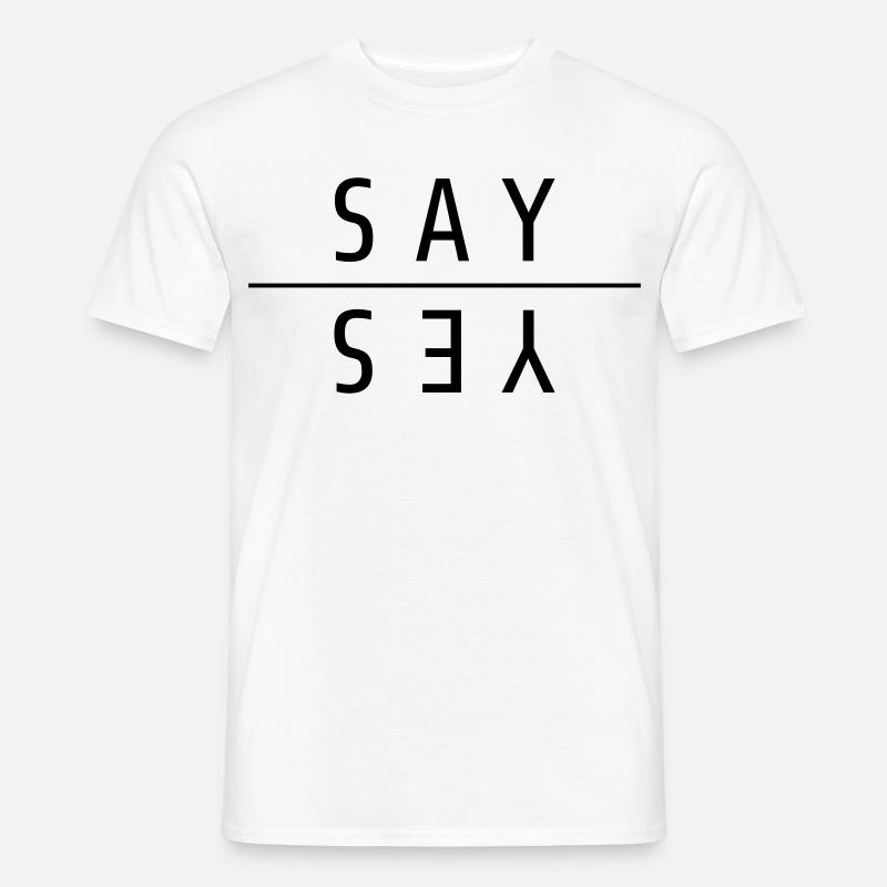 Say Yes Geschenk - Männer T-Shirt - Weiß