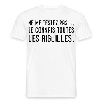 Ne me testez pas… je connais toutes les aiguilles - T-shirt homme - blanc - Devant - AI Model Male 178 dark (178cm)