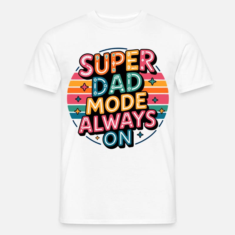 Super Dad Modus Immer An - Männer T-Shirt - Weiß