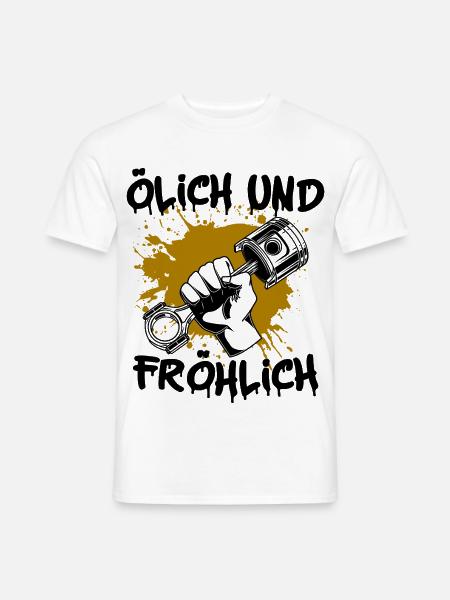 Ölich und fröhlich - Lustig Werkstatt KFZ Motoröl - Männer T-Shirt - Weiß
