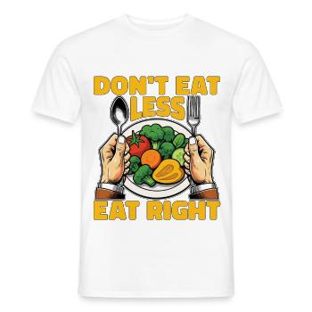 Nutritionist Don't Eat Less Eat Right Dietitian - Men's T-Shirt - white - Front - AI Model Male 178 dark (178cm)