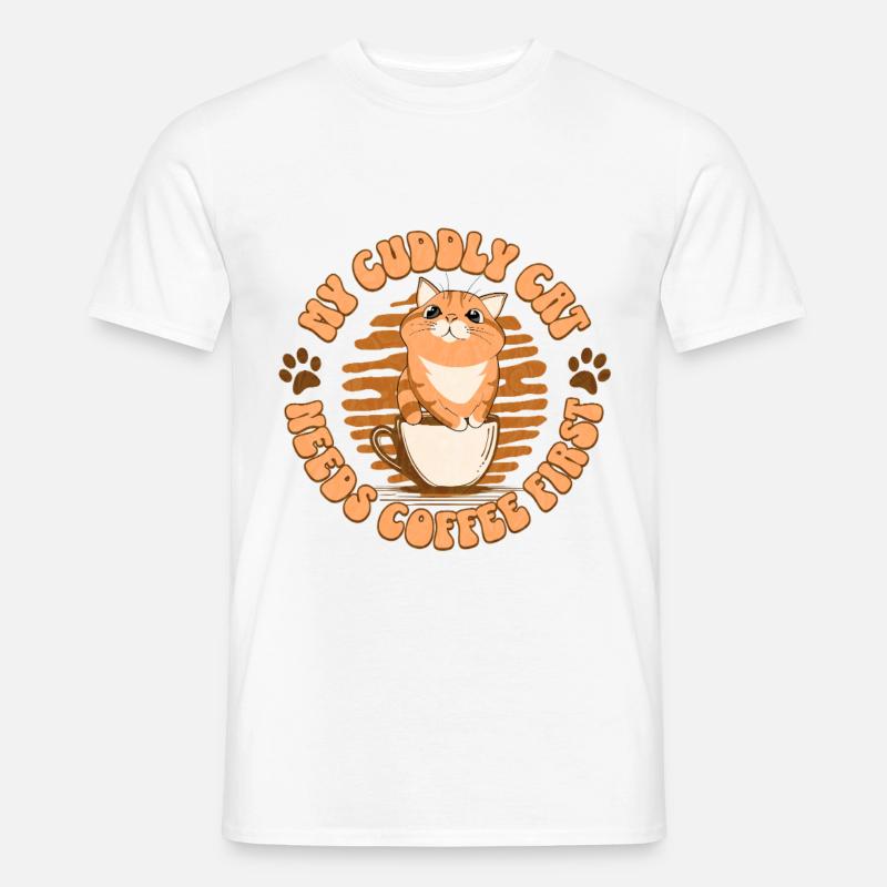 My Cuddly Cat - Needs Coffee First - Männer T-Shirt - Weiß