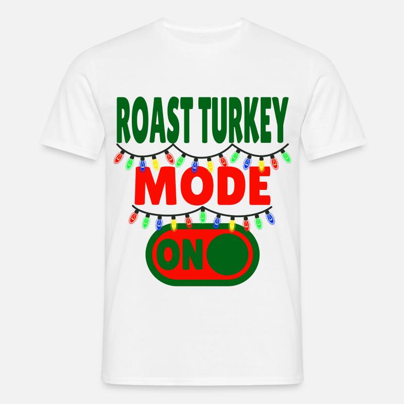 Roast Turkey Mode ON - Men's T-Shirt - white