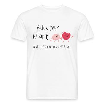 Follow Your Heart, Take Your Brain with you Spruch - Men's T-Shirt - white - Front - AI Model Male 178 dark (178cm)