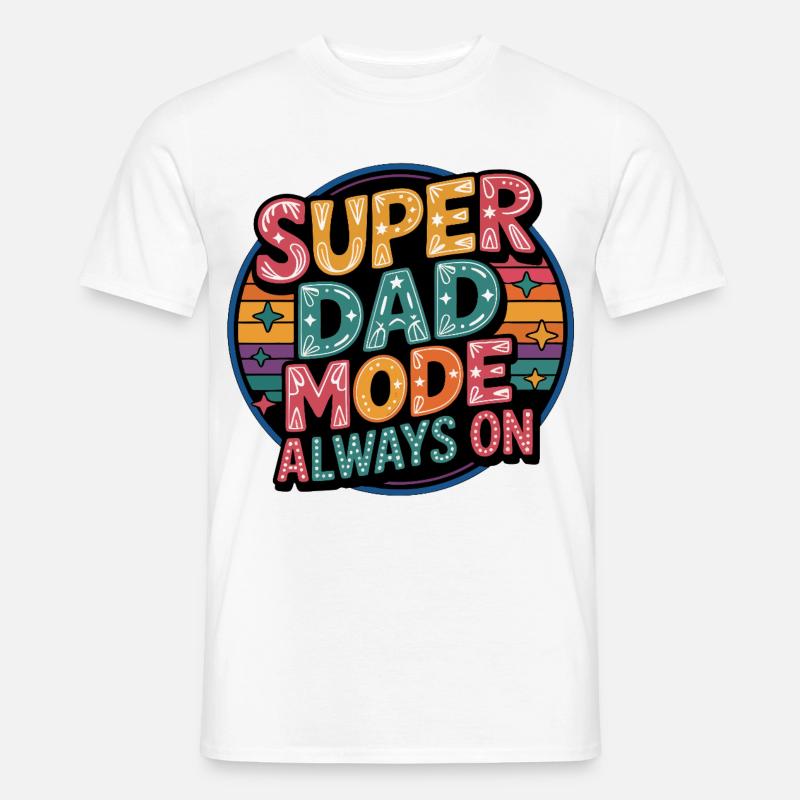 Super Dad Modus Always On - Männer T-Shirt - Weiß