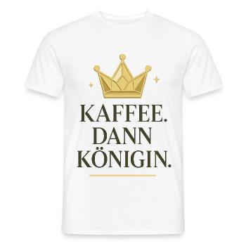 Coffee then queen, coffee crown - Men's T-Shirt - white - Front - AI Model Male 178 dark (178cm)