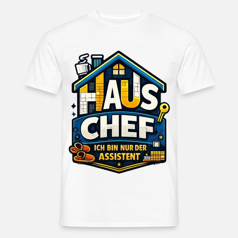 Haus Chef – ich bin nur der Assistent - Männer T-Shirt - Weiß
