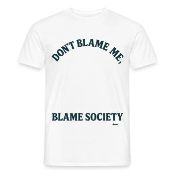 Ne me blâme pas, mais blâme la société - T-shirt homme - blanc - Devant - AI Model Male 178 dark (178cm)