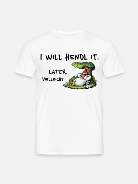 I Will Hendl It – Lustiger Denglisch Spruch - Männer T-Shirt - Weiß