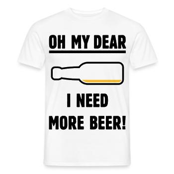 Oh My Dear – I Need More Beer! (Beer / POS 2C) - Men's T-Shirt - white - Front - AI Model Male 178 dark (178cm)
