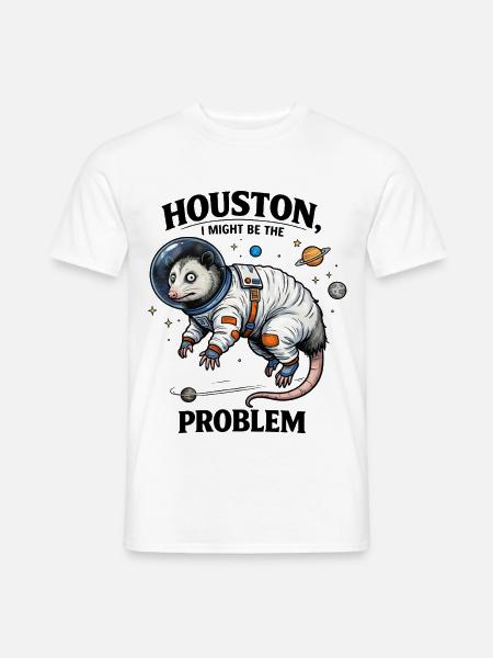 Opossum Astronaut - Houston I Might Be The Problem - Männer T-Shirt - Weiß