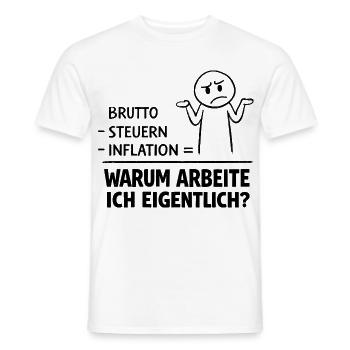 Warum Arbeite Ich Eigentlich - Männer T-Shirt - Weiß - Vorne - AI Model Male 178 dark (178cm)