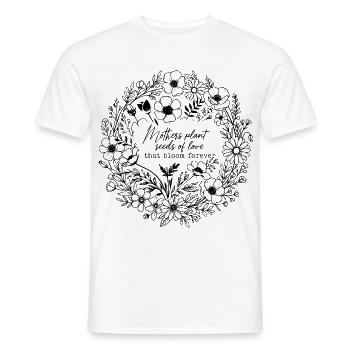 Mothers Plant Seeds Of Love That Bloom Forever  - Men's T-Shirt - white - Front - AI Model Male 178 dark (178cm)