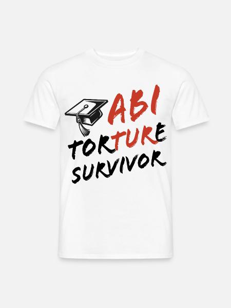 Abi Torture Survivor - Es war eine Folter - Männer T-Shirt - Weiß