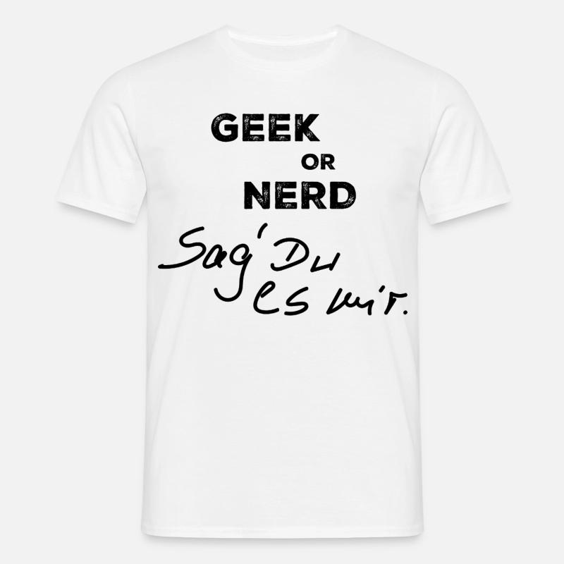 Geek oder Nerd - Männer T-Shirt - Weiß