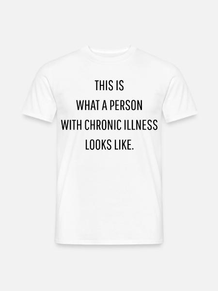 So sieht eine chronische Krankheit aus - Männer T-Shirt - Weiß