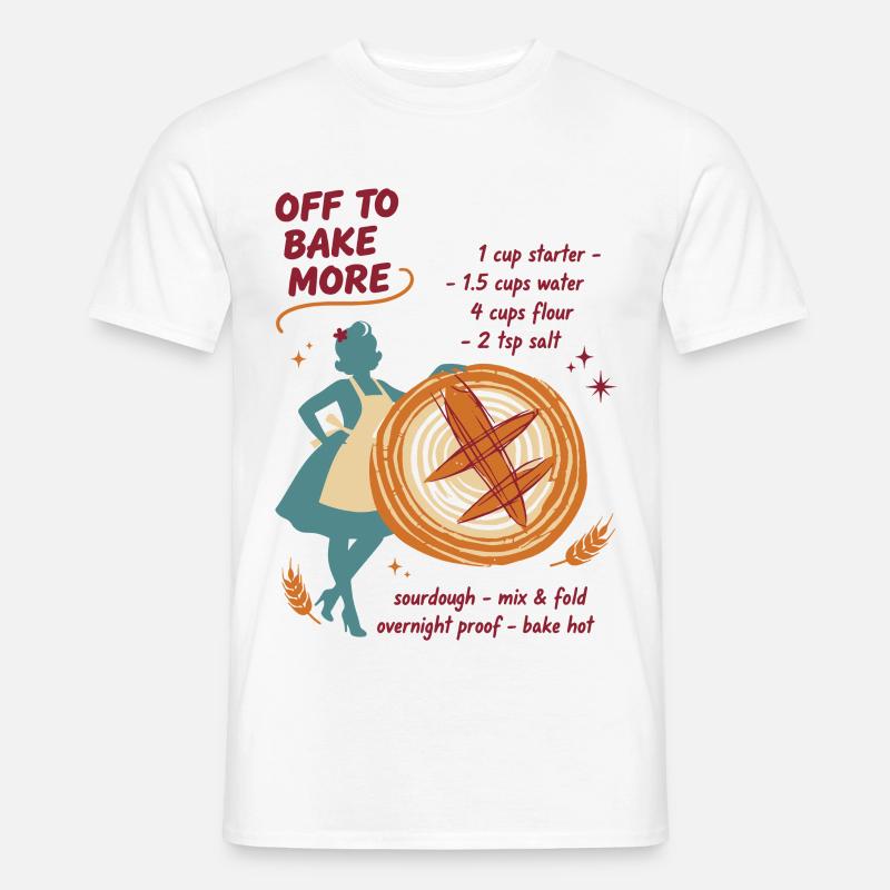 sourdough bread baking baker sourdough bread - Men's T-Shirt - white