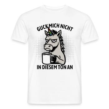 Guck mich nicht in diesem Ton an - Einhorn - Männer T-Shirt - Weiß - Vorne - AI Model Male 178 dark (178cm)