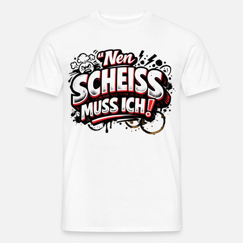 Nen Scheiss Muss Ich freches Statement - Männer T-Shirt - Weiß