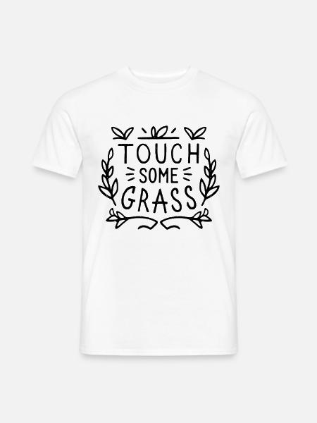 Touch Grass psychische Gesundheitsstressbewältigung - Männer T-Shirt - Weiß