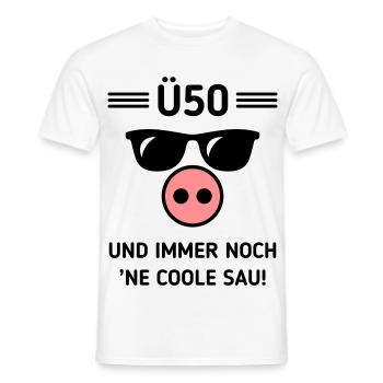 Ü50 Und Immer Noch ’Ne Coole Sau! Cool Geburtstag - Männer T-Shirt - Weiß - Vorne - AI Model Male 178 dark (178cm)