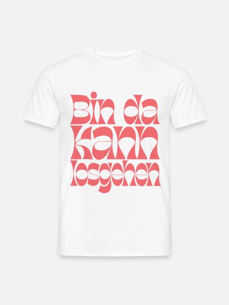 Bin da kann losgehen | Motivation Spruch - Männer T-Shirt - Weiß