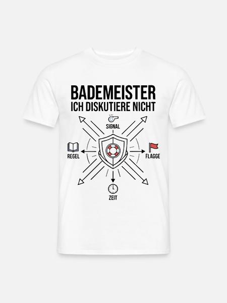 Bademeister - Ich Diskutiere Nicht! - Männer T-Shirt - Weiß