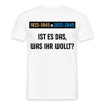 1933-1945 = 2033-2045 – Ist Es Das … (POS 3C) - Männer T-Shirt - Weiß - Vorne - AI Model Male 178 dark (178cm)