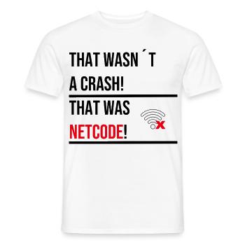 THAT WASNT A CRASH THAT WAS NETCODE V2 - Männer T-Shirt - Weiß - Vorne - AI Model Male 178 dark (178cm)